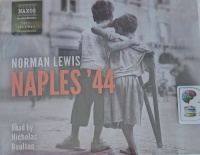 Naples '44 written by Norman Lewis performed by Nicholas Boulton on Audio CD (Unabridged)